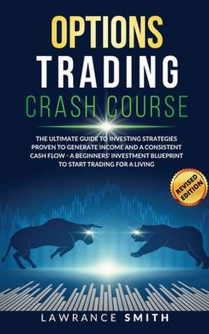 Options Trading Crash Course de Lawrance Smith