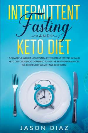 Intermittent Fasting and Keto diet de Jason Diaz