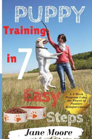 Puppy Training in 7 Easy Steps de Jane Moore