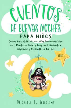 Cuentos de Buenas Noches para Niños de Michelle D. Williams