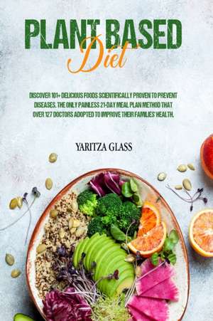 Plant Based Diet de Yaritza Glass