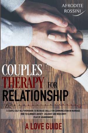 COUPLES' THERAPY FOR RELATIONSHIPS de Afrodite Rossini