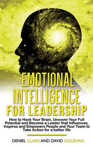 Emotional Intelligence For Leadership de David Goleman