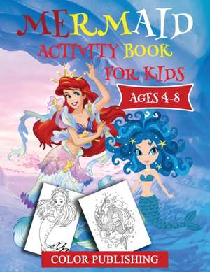 Mermaid Activity Book for Kids, Ages 4-8 de Color Publishing