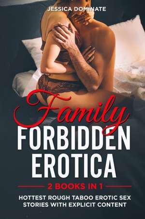 Family Forbidden Erotica (2 Books in 1) de Jessica Dominate