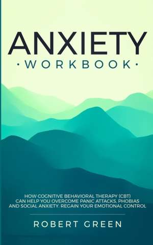 ANXIETY WORKBOOK de Robert Green