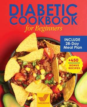 Diabetic Cookbook for Beginners de Vancouver Press