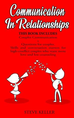 Communication in Relationships de Steve Keller