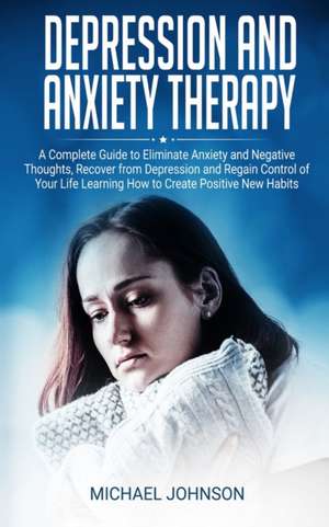 Depression and Anxiety Therapy de Michael Johnson