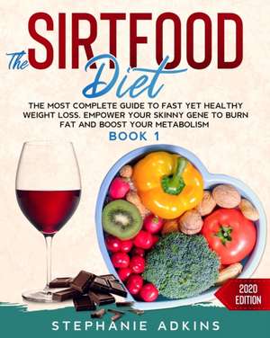 The Sirtfood Diet de Stephanie Adkins