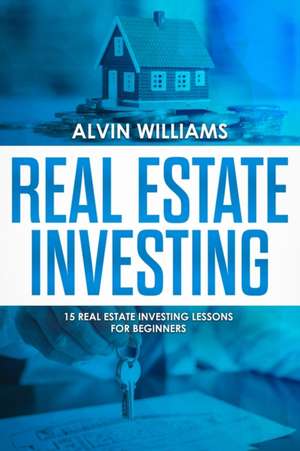 Real Estate Investing de Alvin Williams