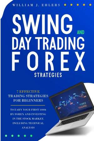 SWING AND DAY TRADING FOREX STRATEGIES de William J. Ehlers