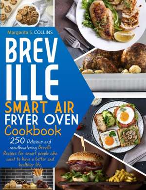 Breville smart air fryer oven cookbook de Margarita S. Collins