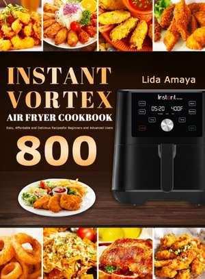 Instant Vortex Air Fryer Cookbook de Lida Amaya