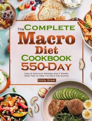 The Complete Macro Diet Cookbook de Emily Greer