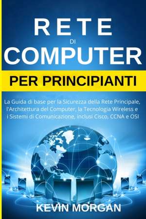 Rete di Computer per Principianti de Kevin Morgan