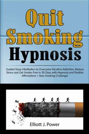 Quit Smoking Hypnosis de Elliott J. Power