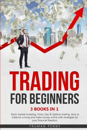 Trading for beginners de Truman Penny