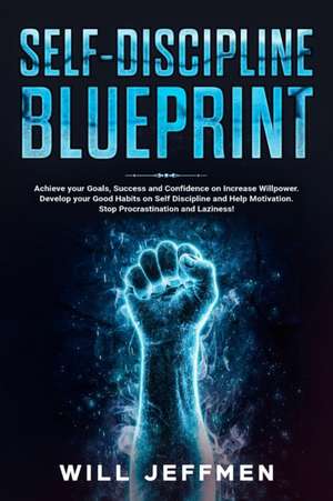 Self-Discipline Blueprint de Will Jeffmen