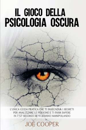 Il Gioco Della Psicologia Oscura de Joe Cooper