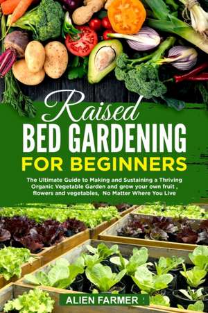 Raised Bed Gardening for Beginners de Ailen Farmer