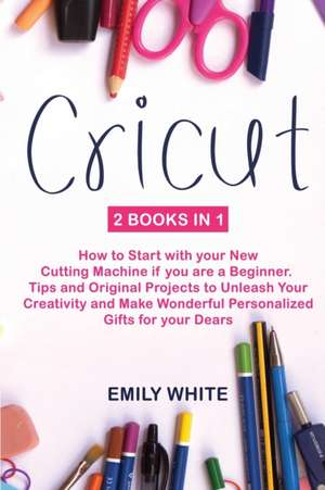 CRICUT de Emily White