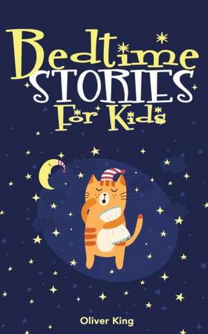 Bedtime Stories for Kids de Oliver King