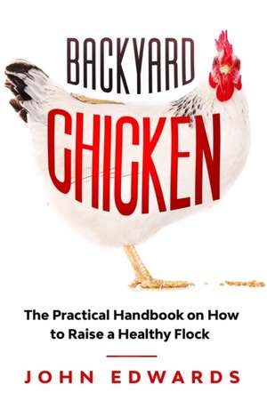 Backyard Chicken de John Edwards