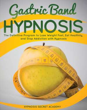 Gastric Band Hypnosis de Hypnosis Secret Academy