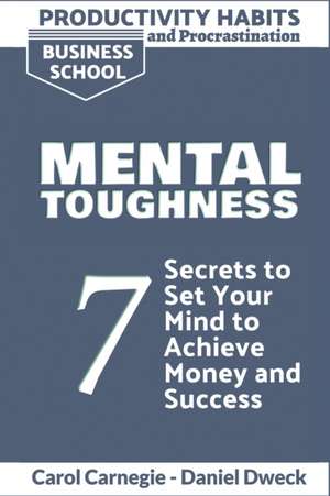 Productivity Habits and Procrastination - Mental Toughness de Daniel Dweck