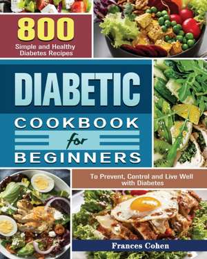 Diabetic Cookbook for Beginners de Frances E. Cohen