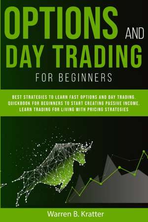 OPTION AND DAY TRADING FOR BEGINNERS de Warren B. Kratter