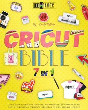 Cricut Bible [7 IN 1] de Emily Beffrey