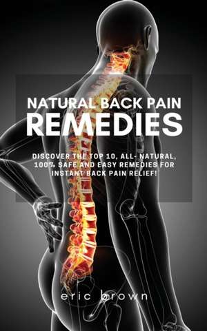 NATURAL BACK PAIN REMEDIES de Eric Brown