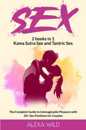 Sex 2 books in 1 de Alexa Wild