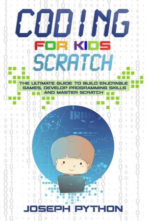 Coding for Kids SCRATCH de Joseph Python