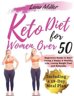 keto diet for women over 50 de Lena Miller