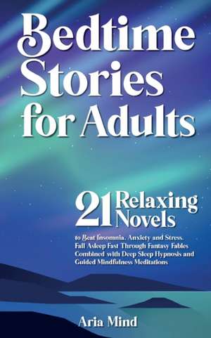 Bedtime Stories for Adults de Aria Mind