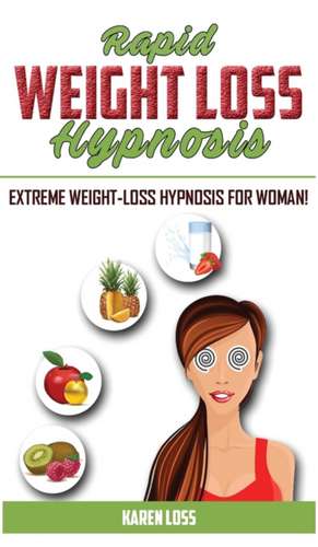 RAPID WEIGHT LOSS HYPNOSIS de Karen Loss