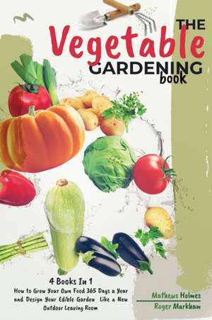 The Vegetable Gardening Book de Mathews Holmes