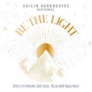 Be the Light de Cailin Hargreaves