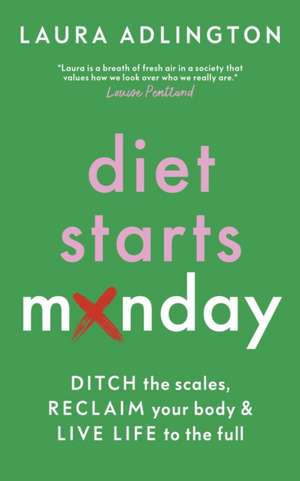 Diet Starts Monday de Laura Adlington