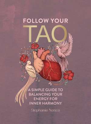 Follow Your Tao de Stephanie Nosco