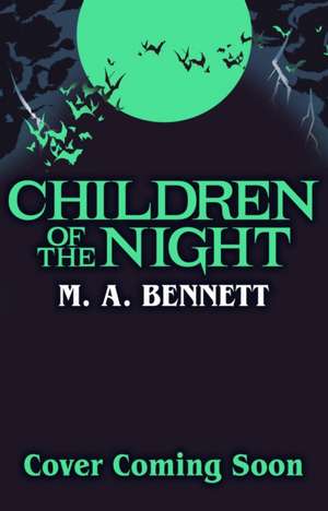 Children of the Night (Young Gothic Book 2) de M. A. Bennett