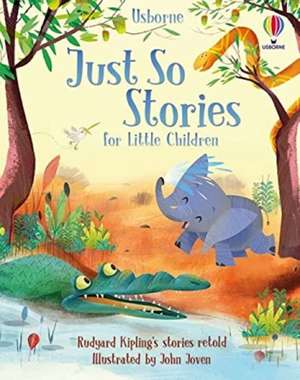 Just So Stories for Little Children de Anna Milbourne