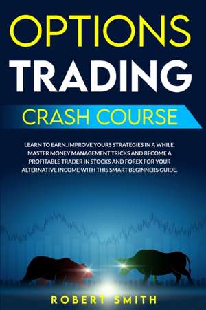 OPTIONS TRADING CRASH COURSE de Robert Smith