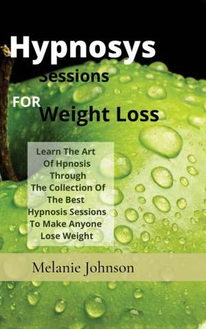 hypnosiss sessions for weight loss de Melanie Johnson