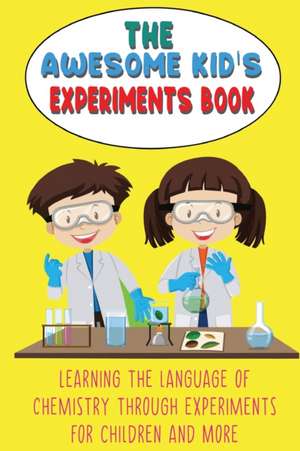 THE AWESOME KID'S EXPERIMENTS BOOK de Steve Huxley