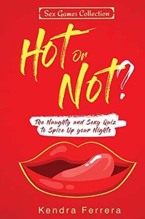 Hot or Not? de Kendra Ferrera