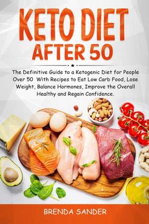 KETO DIET AFTER 50 de Brenda Sander